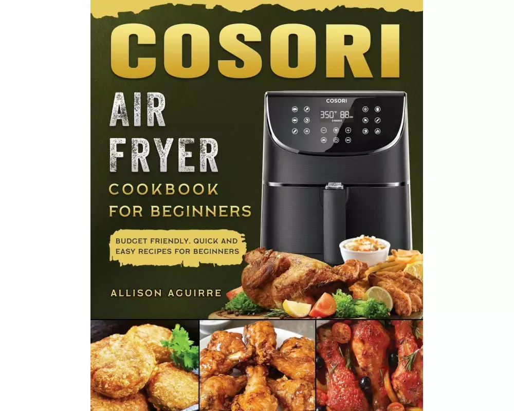 Cosori Air Fryer Cookbook For Beginners
