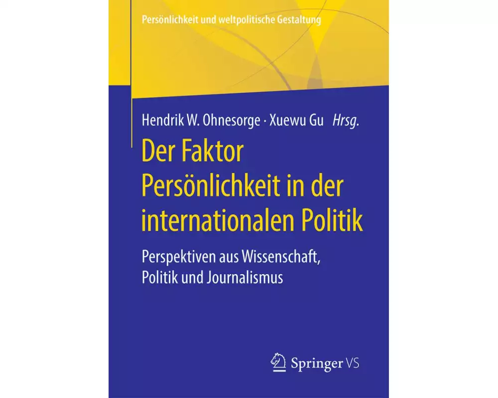 Der Faktor Persönlichkeit in der internationalen Politik