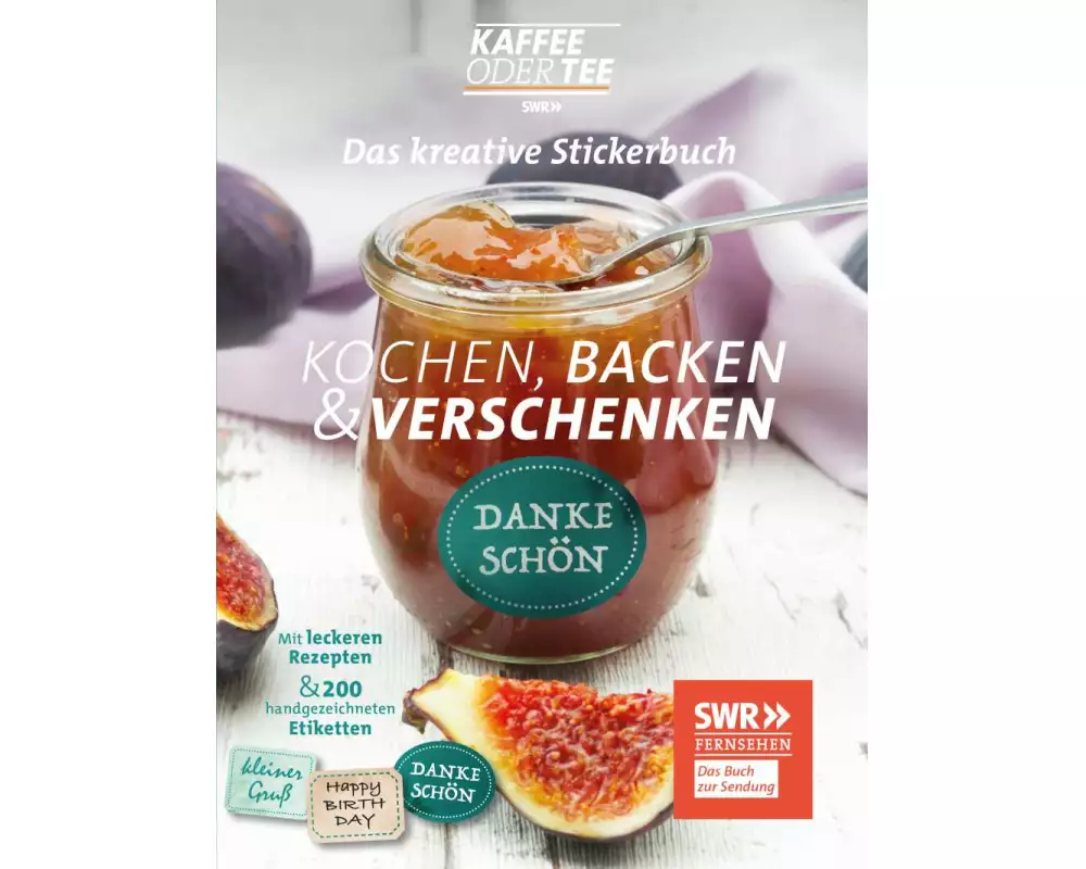 Das kreative Stickerbuch KAFFEE ODER TEE - Kochen, Backen und Verschenken
