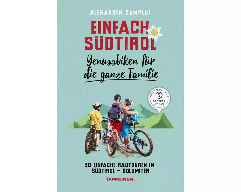 Einfach Südtirol: Genussbiken für die ganze Familie