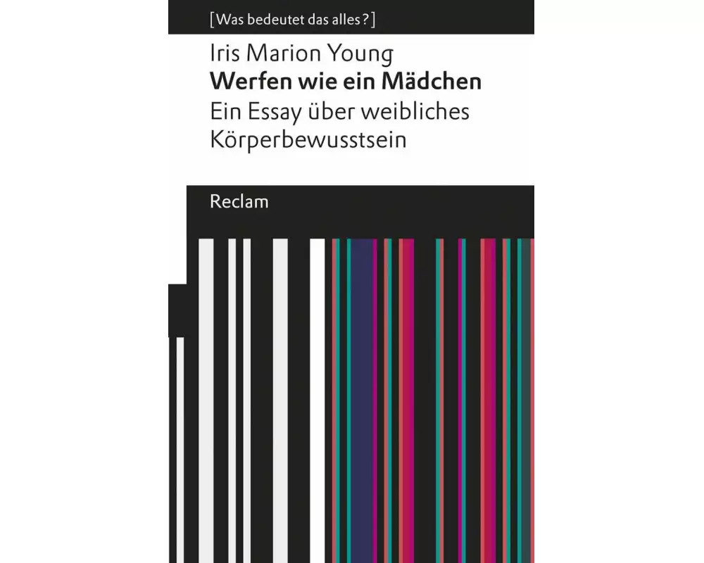 Werfen wie ein Mädchen. Ein Essay über weibliches Körperbewusstsein