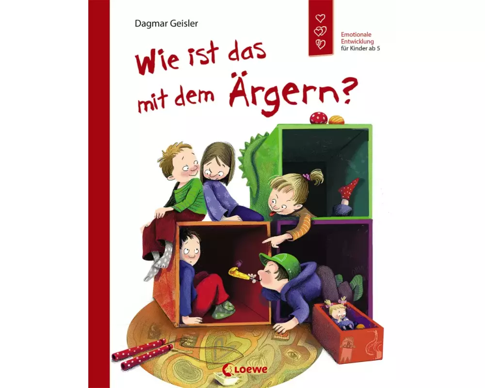 Wie ist das mit dem Ärgern? (Starke Kinder, glückliche Eltern)