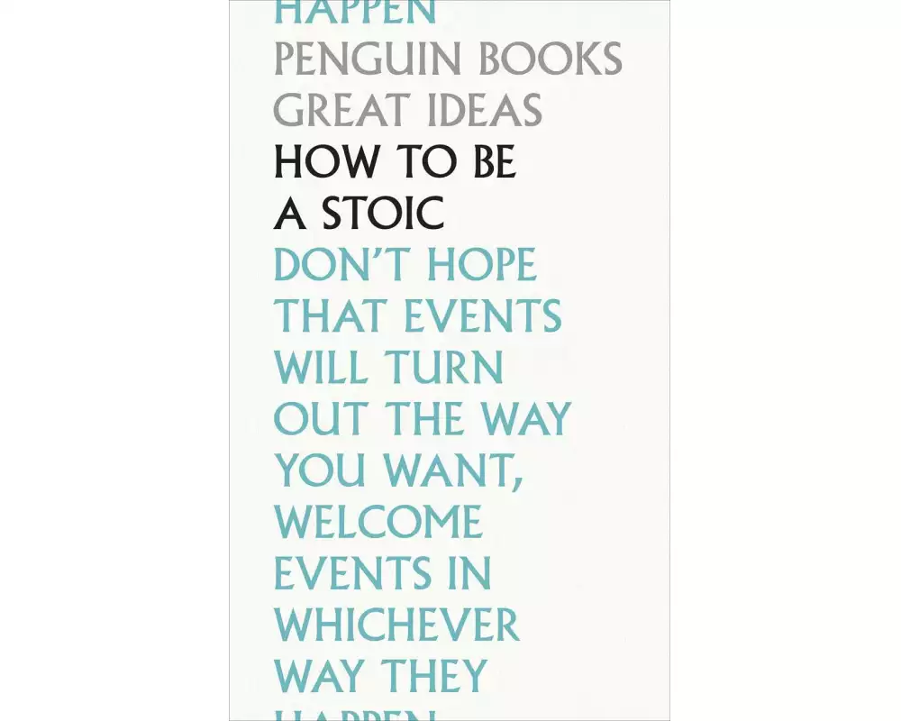 How To Be a Stoic