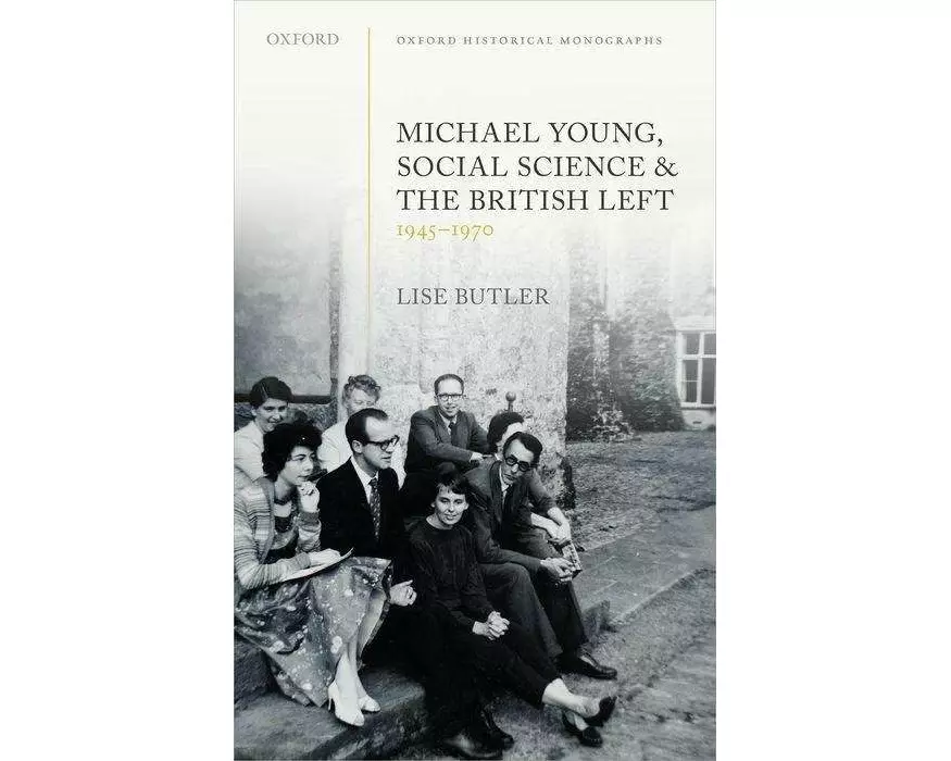 Michael Young, Social Science, and the British Left, 1945-1970
