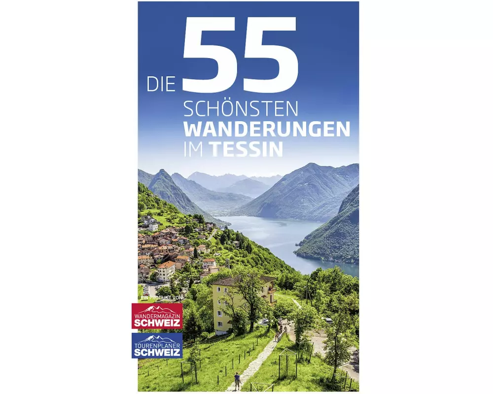 Die 55 schönsten Wanderungen im Tessin