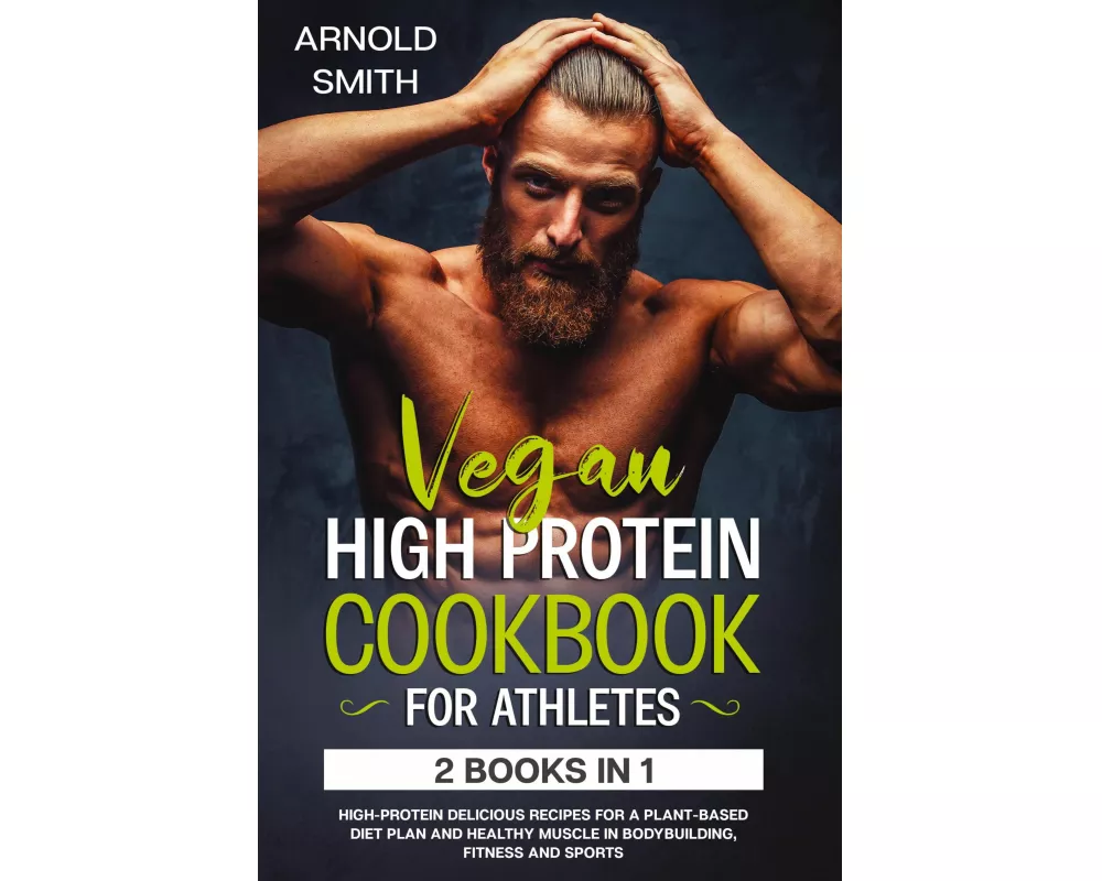 Vegan High-protein Cookbook For Athletes