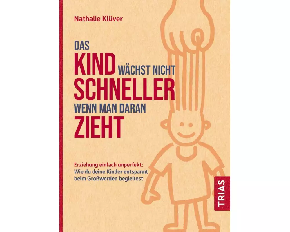 Das Kind wächst nicht schneller, wenn man daran zieht