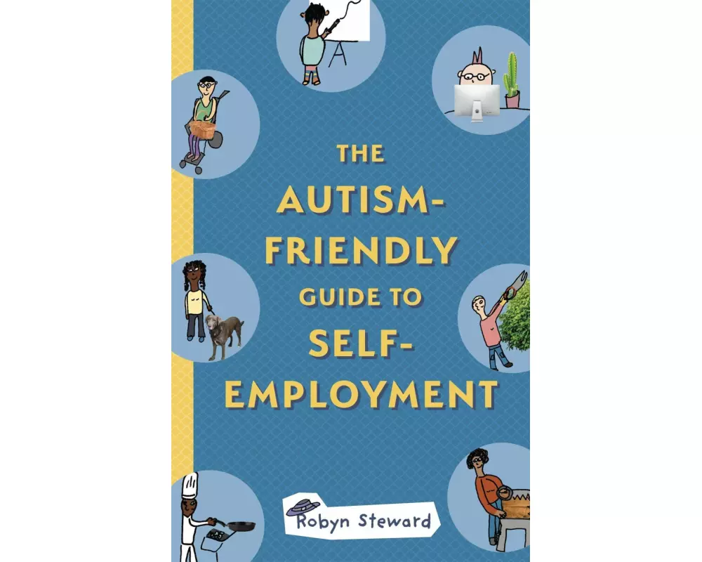 The Autism-Friendly Guide to Self-Employment