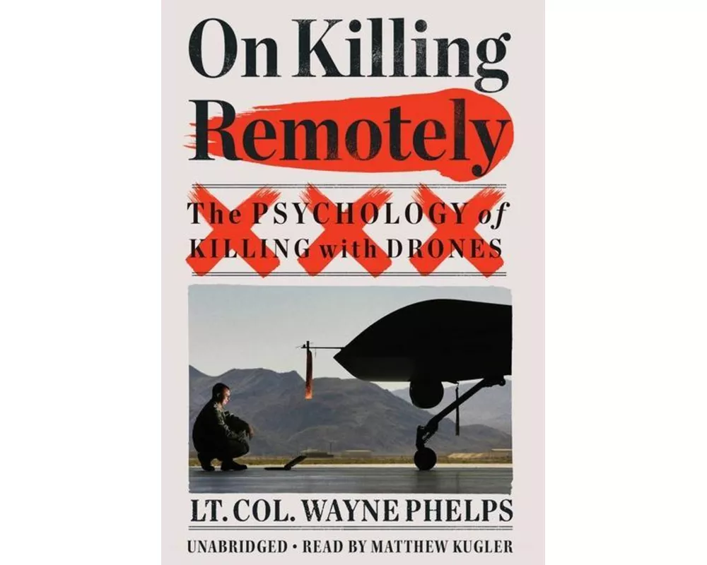 On Killing Remotely : The Psychology of Killing with Drones