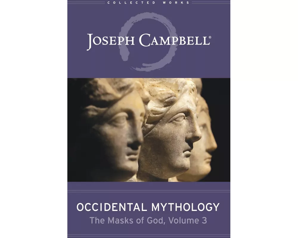 Occidental Mythology (the Masks of God, Volume 3)