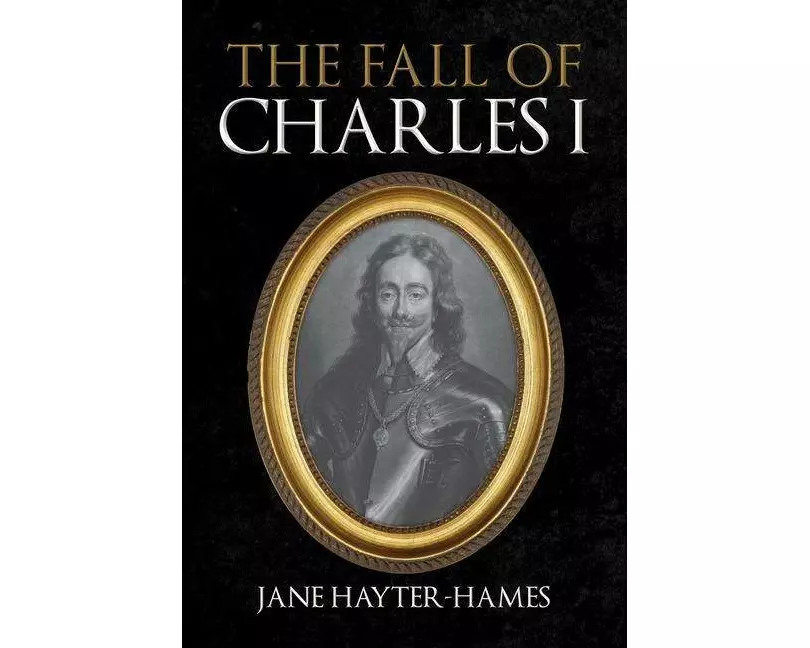 The Fall of Charles I