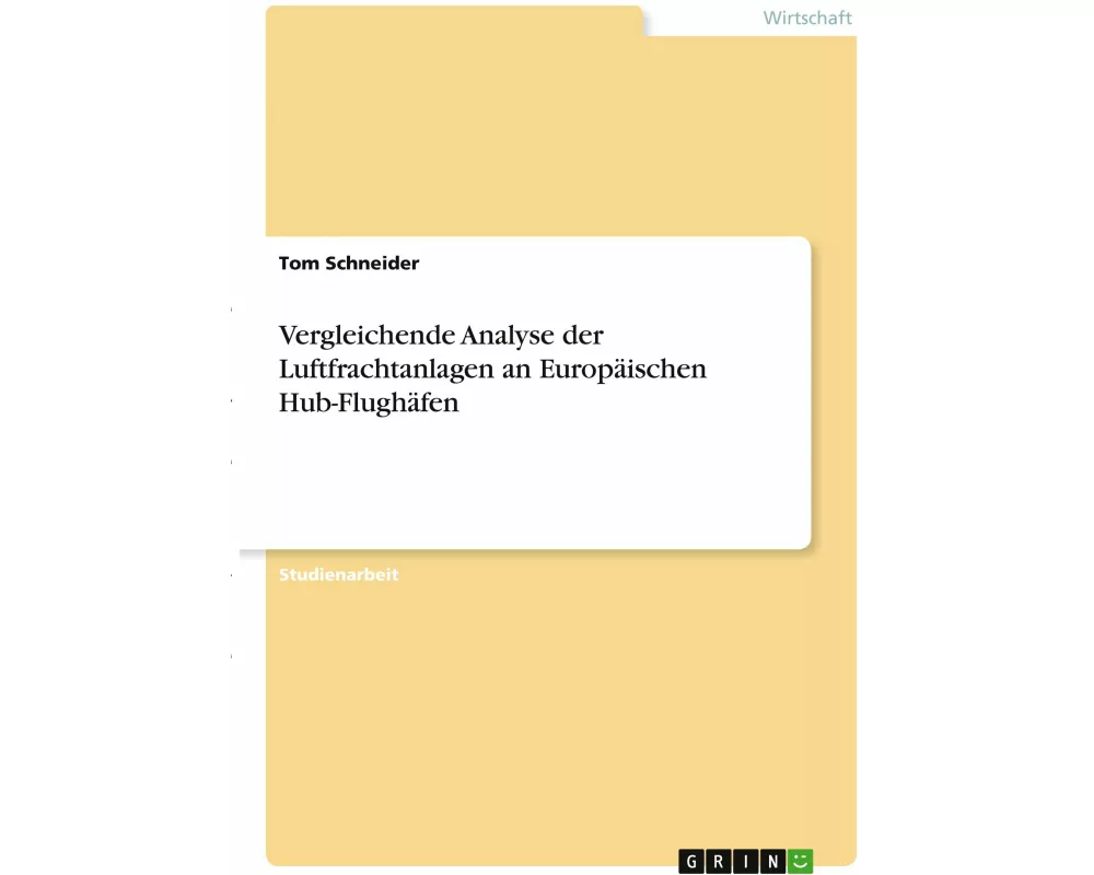 Vergleichende Analyse der Luftfrachtanlagen an Europäischen Hub-Flughäfen