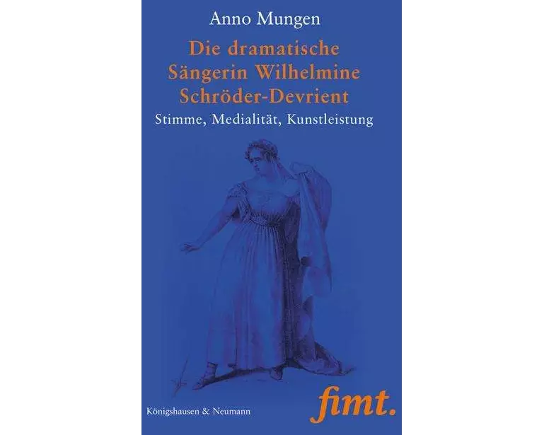 Die dramatische Sängerin Wilhelmine Schröder-Devrient