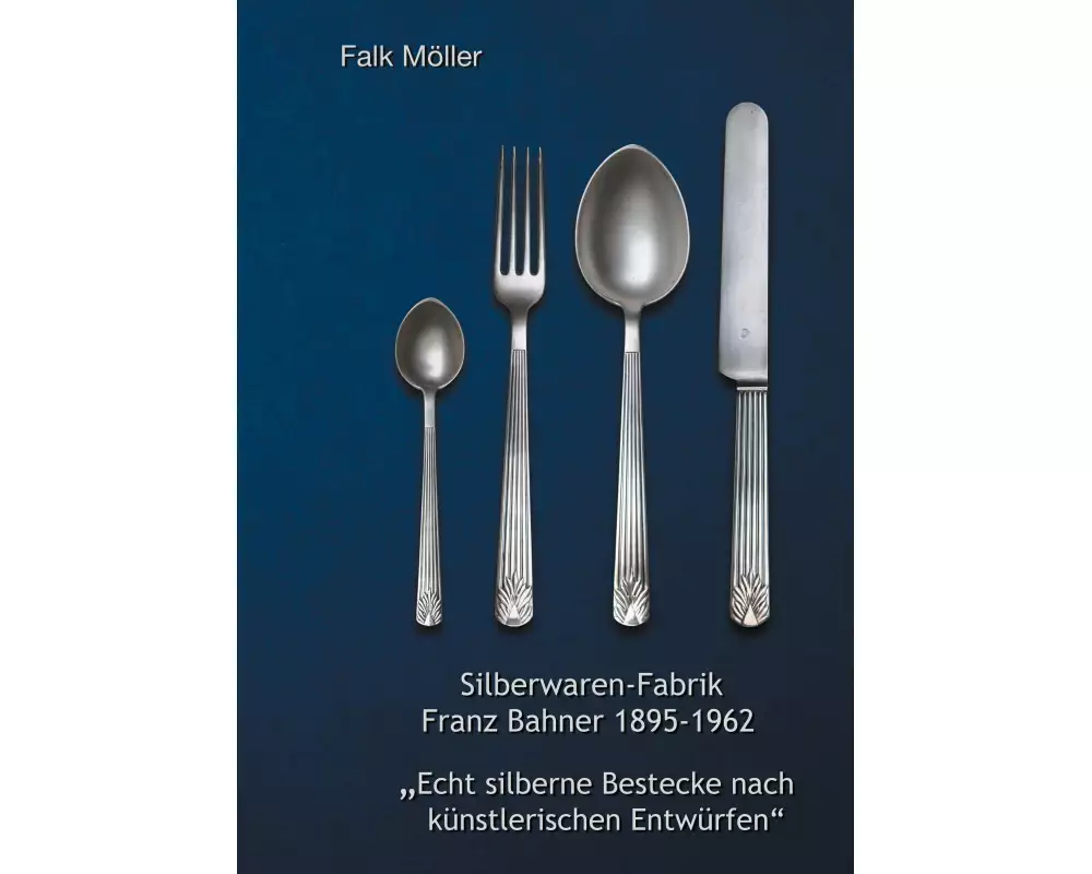 Silberwaren-Fabrik Franz Bahner 1895-1962