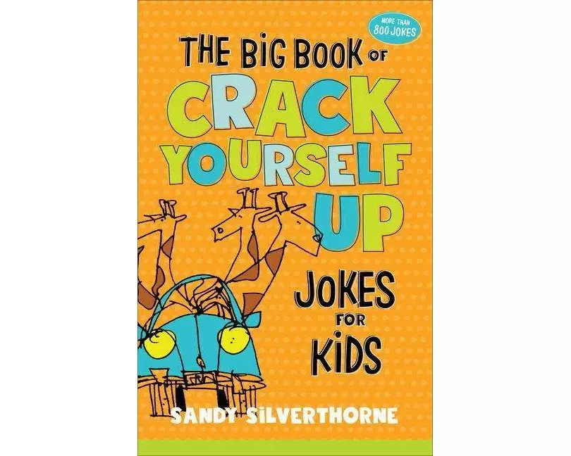 The Big Book of Crack Yourself Up Jokes for Kids