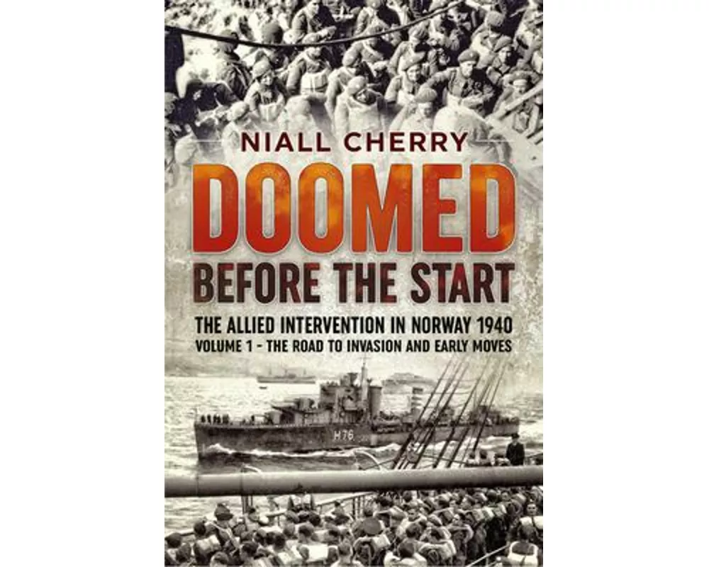 Doomed Before The Start - The Allied Intervention in Norway 1940