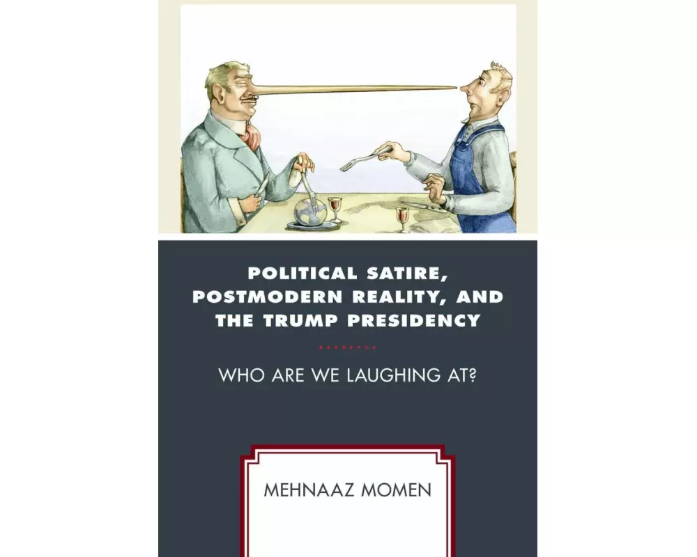Political Satire, Postmodern Reality, and the Trump Presidency