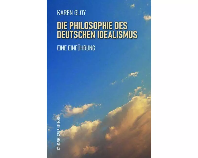 Die Philosophie des deutschen Idealismus