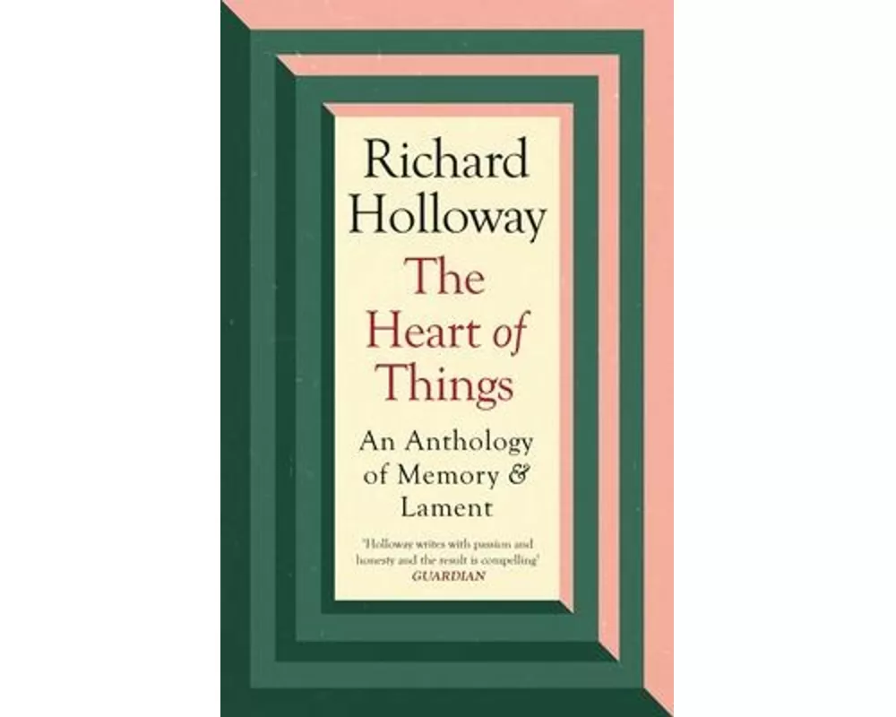 The Heart of Things: An Anthology of Memory and Lament