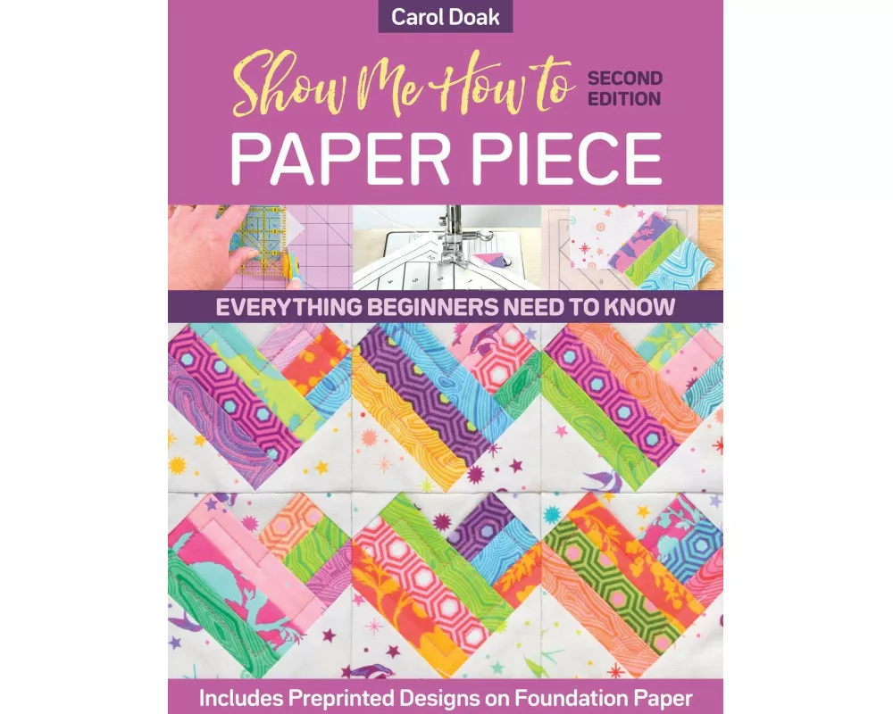 Show Me How to Paper Piece, Second Edition