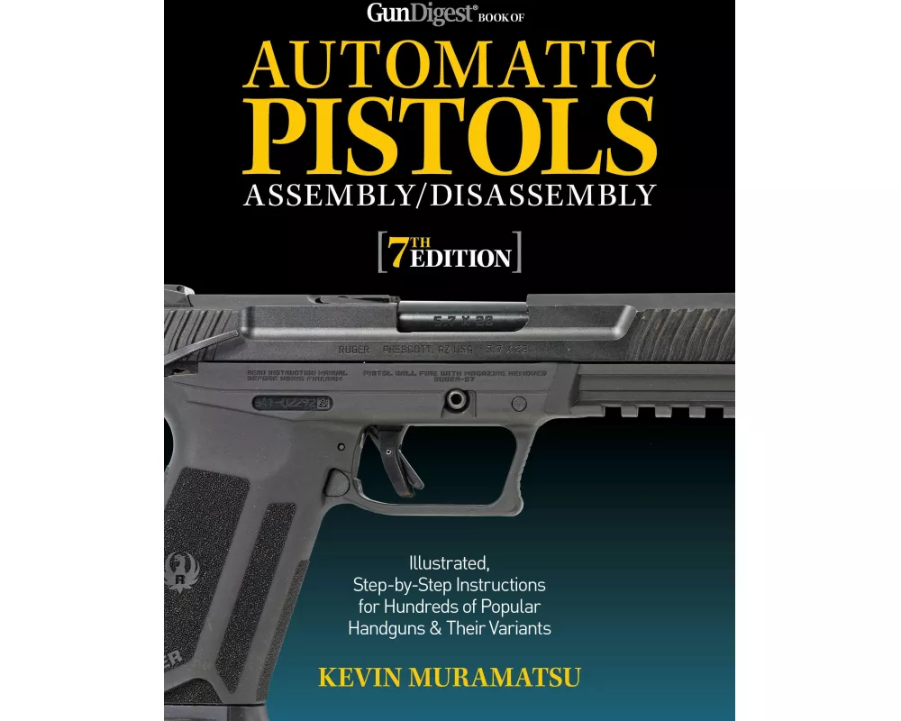 Gun Digest Book of Automatic Pistols Assembly/Disassembly, 7th Edition