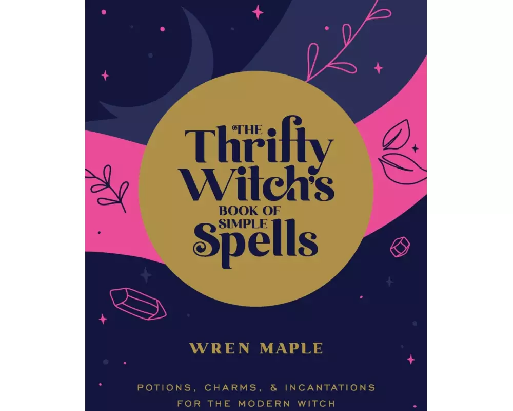 The Thrifty Witch's Book of Simple Spells