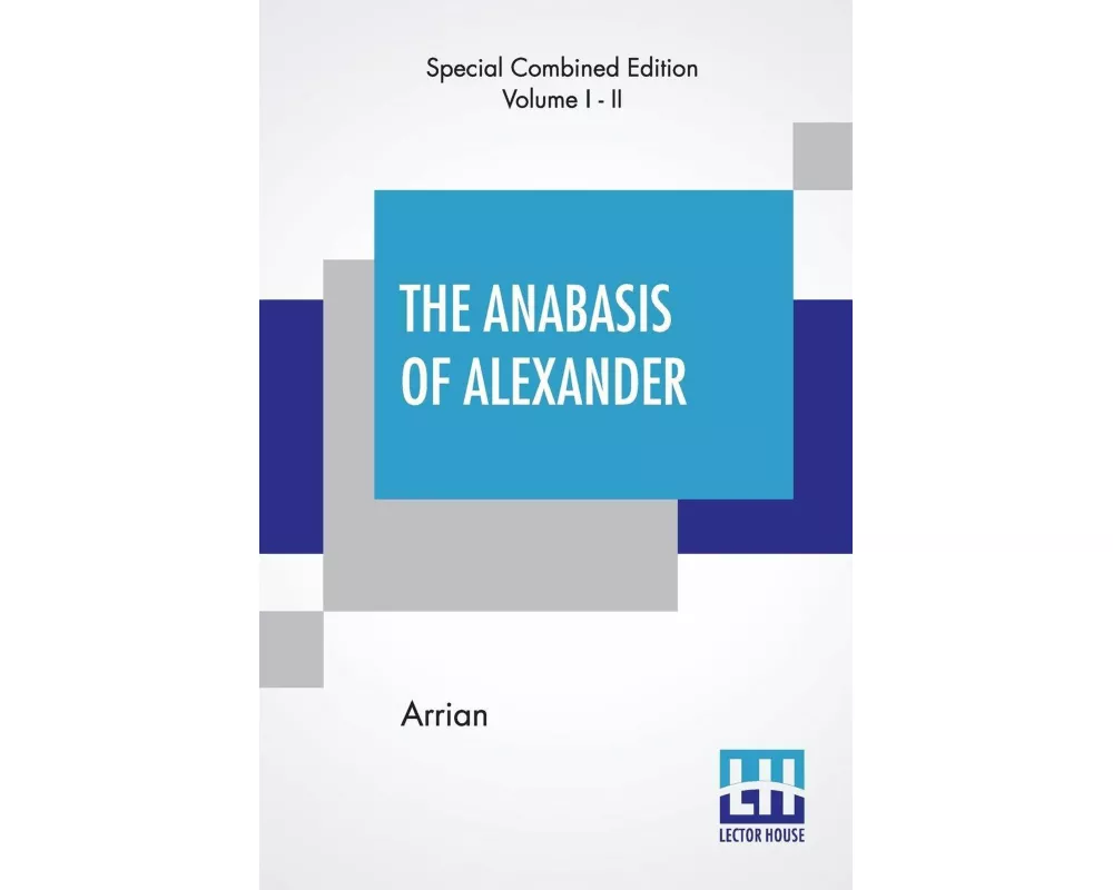 The Anabasis Of Alexander (Complete)