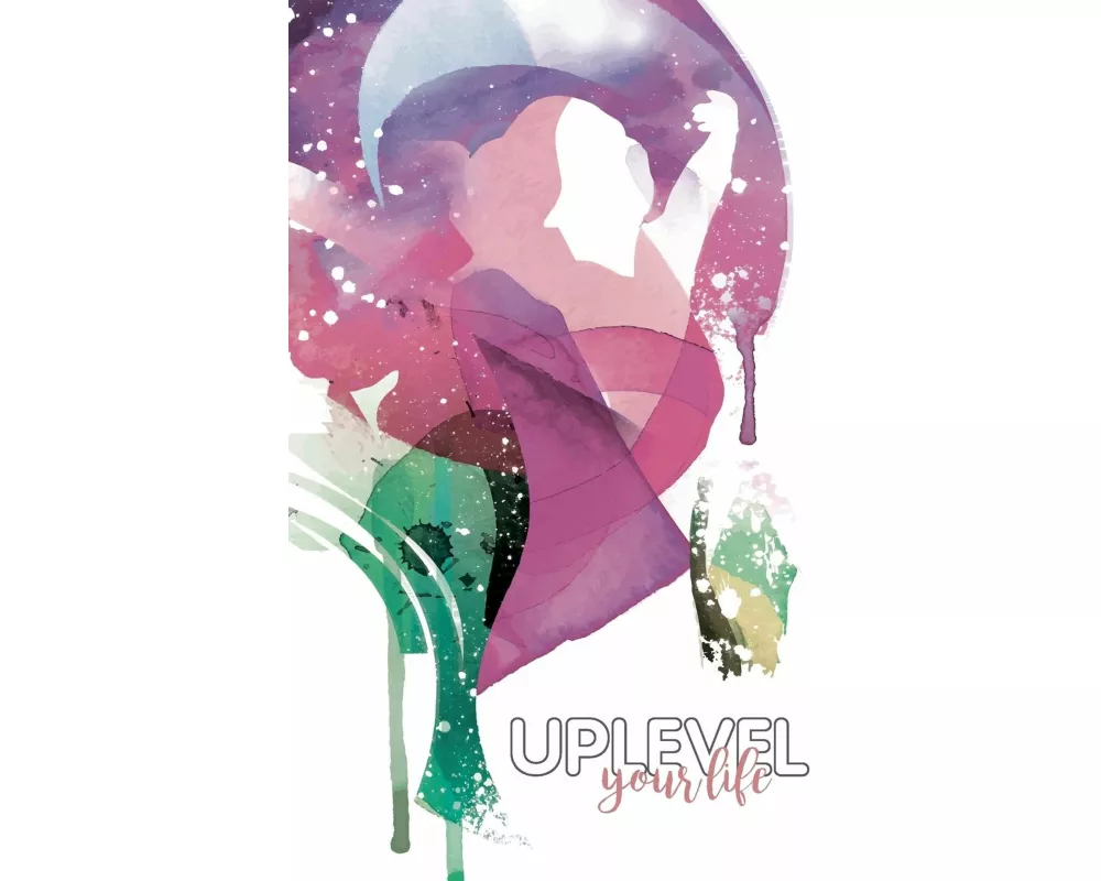 Uplevel your Life