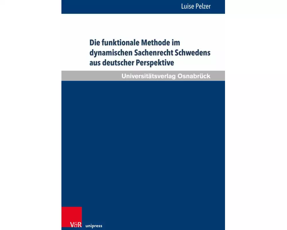Die funktionale Methode im dynamischen Sachenrecht Schwedens aus deutscher Perspektive
