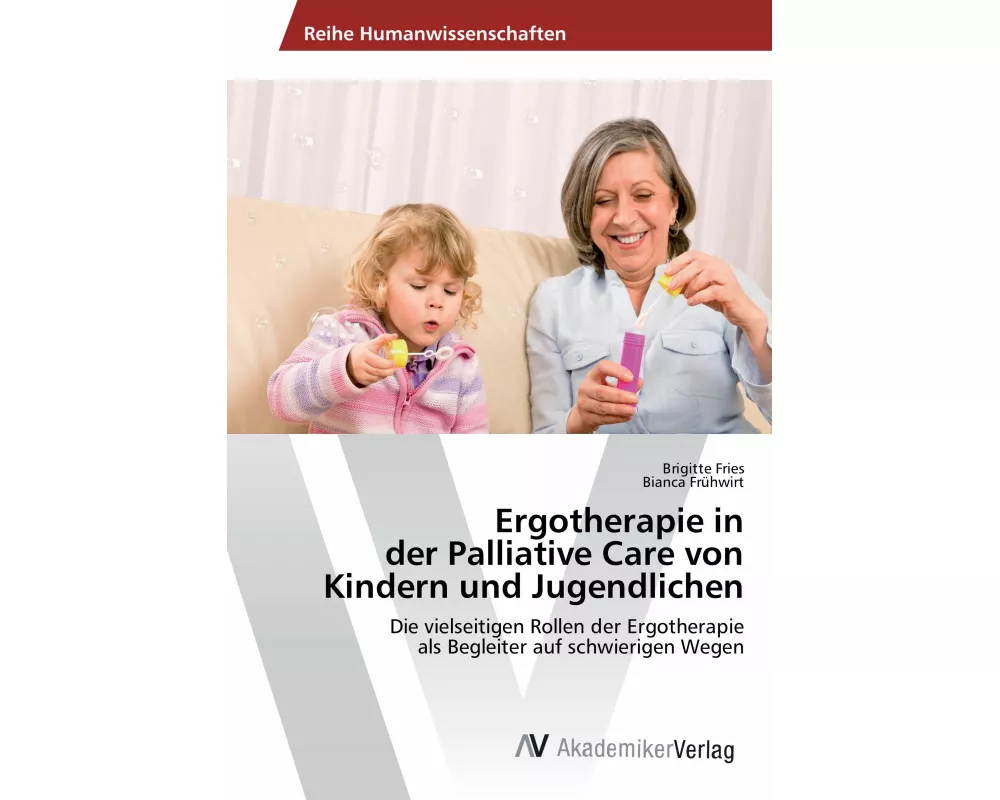 Ergotherapie in der Palliative Care von Kindern und Jugendlichen
