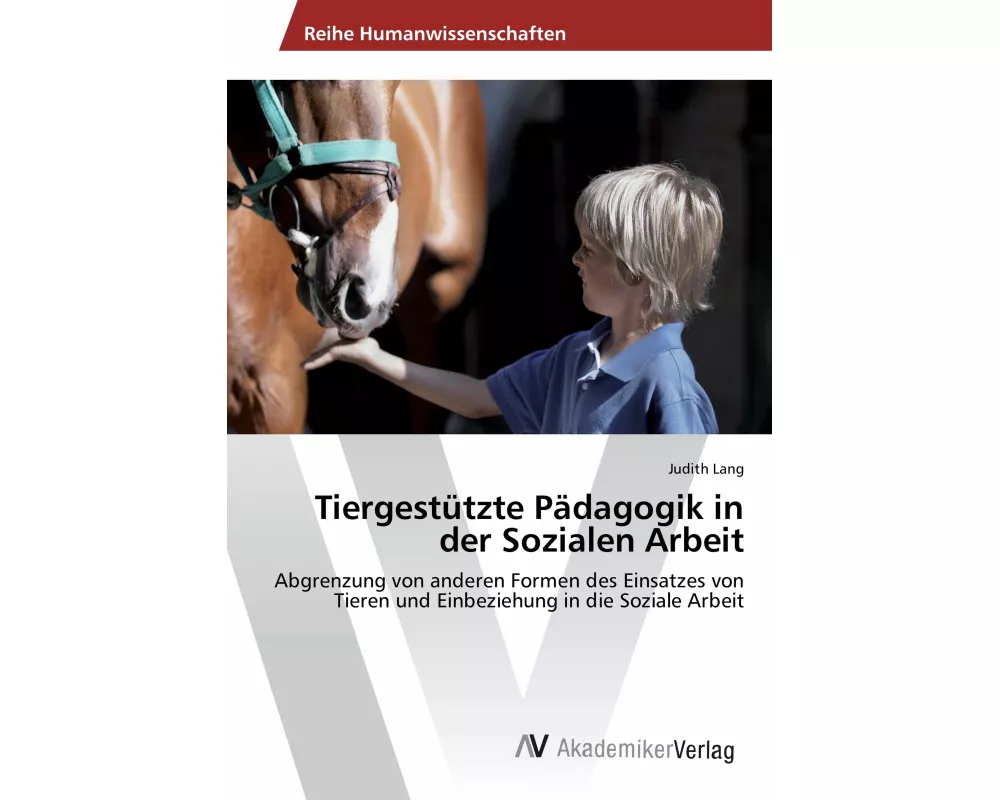 Tiergestützte Pädagogik in der Sozialen Arbeit