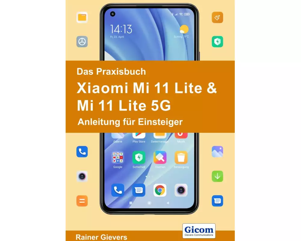 Das Praxisbuch Xiaomi Mi 11 Lite & Mi 11 Lite 5G - Anleitung für Einsteiger
