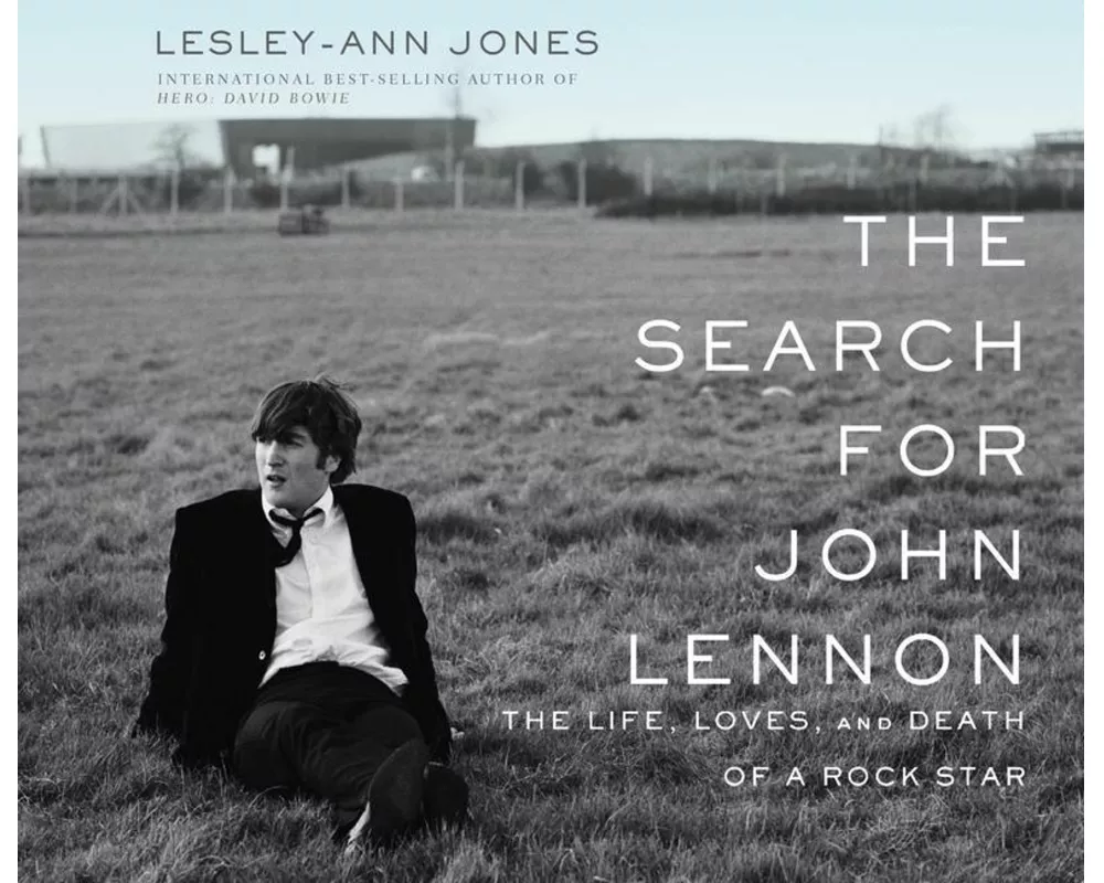 The Search for John Lennon: The Life, Loves, and Death of a Rock Star