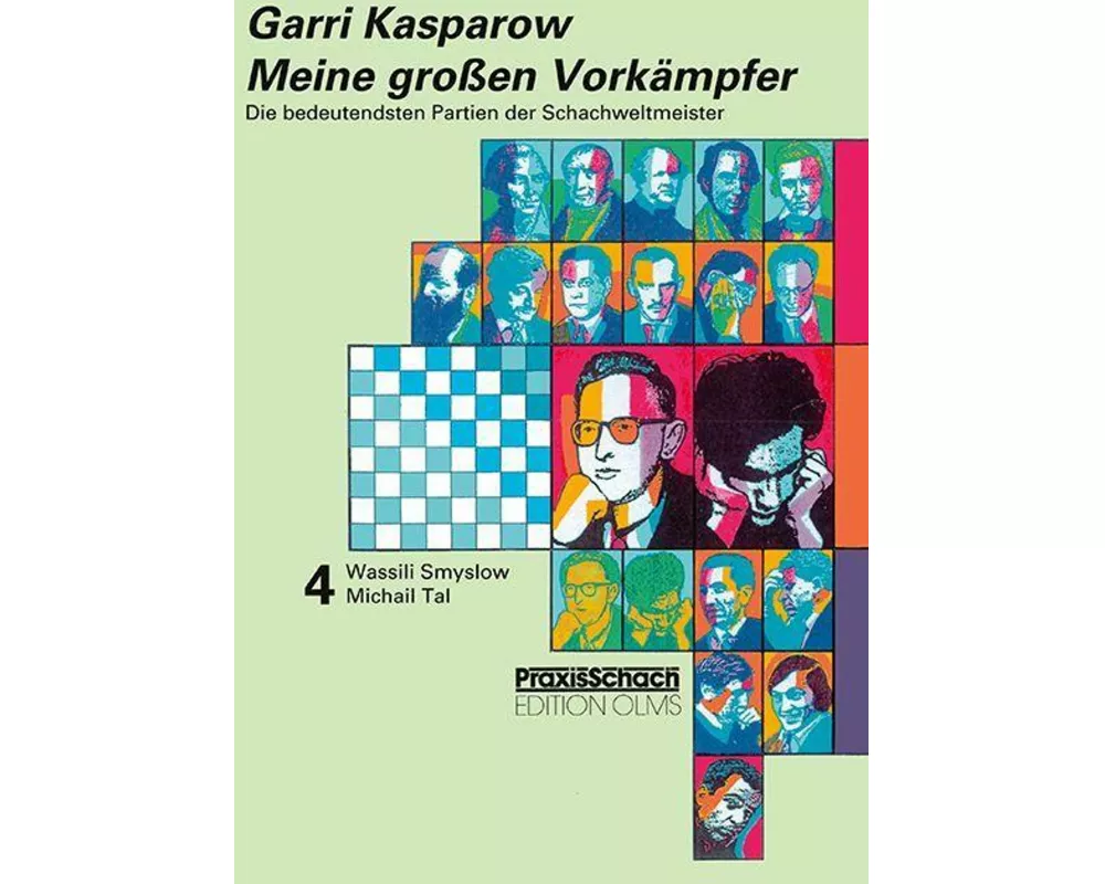 Meine grossen Vorkämpfer / Die bedeutendsten Partien der Schachweltmeister