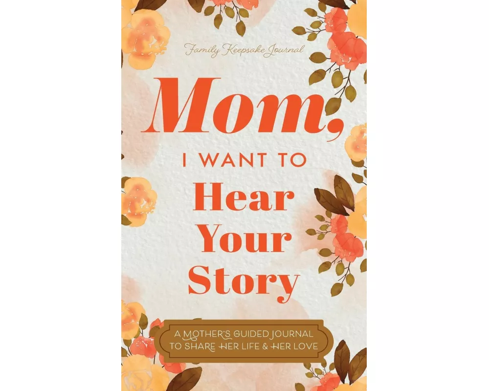 Mom, I Want to Hear Your Story