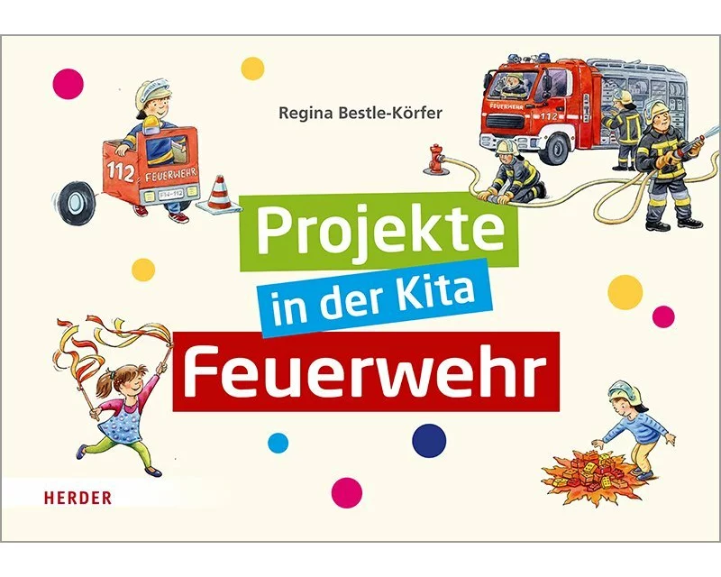 Projekte in der Kita: Feuerwehr