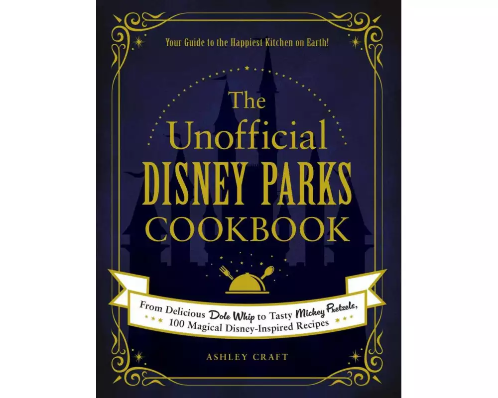 The Unofficial Disney Parks Cookbook