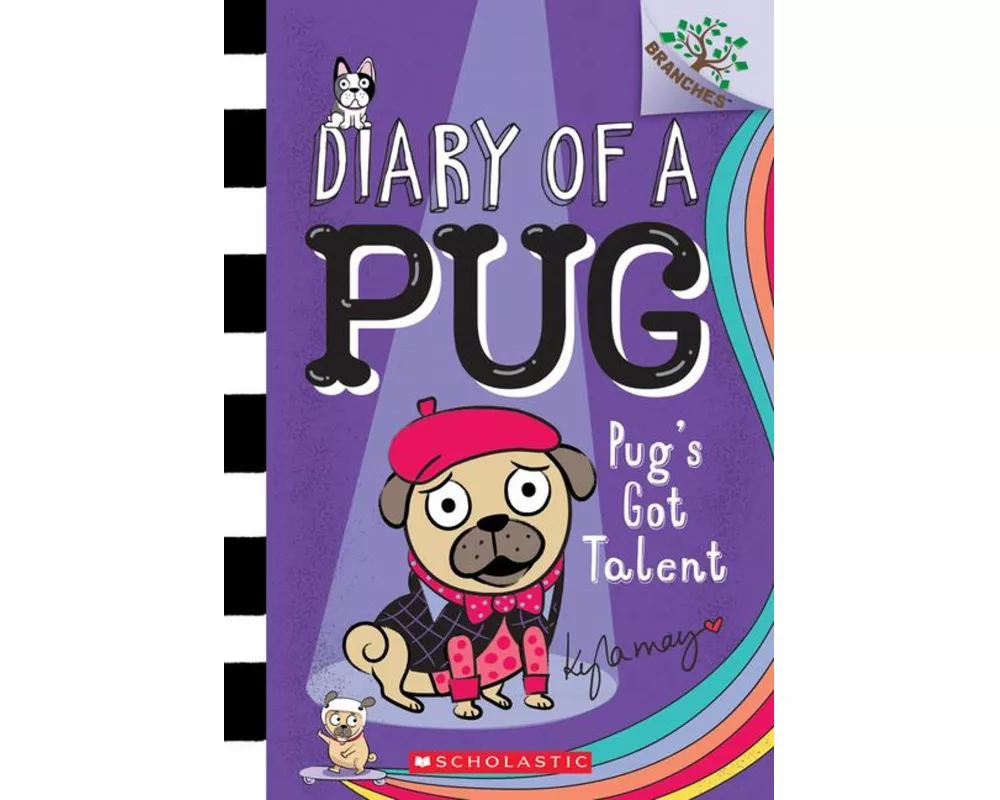 Pug's Got Talent: A Branches Book (Diary of a Pug #4)