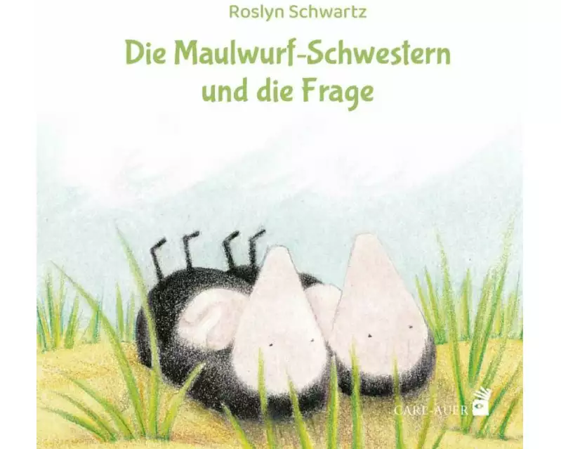 Die Maulwurf-Schwestern und die Frage