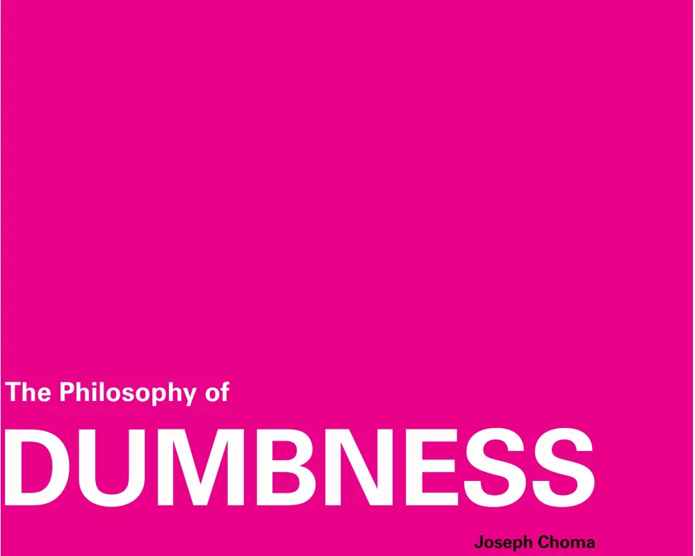 The Philosophy of Dumbness