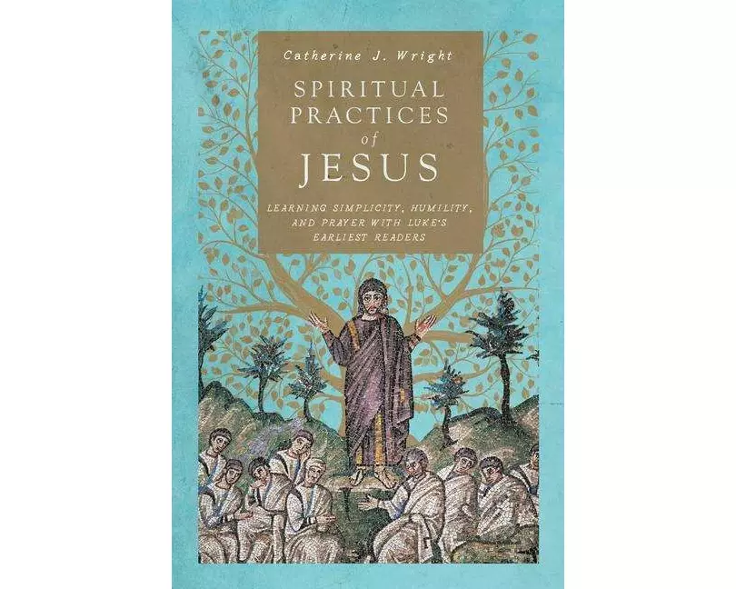 Spiritual Practices of Jesus