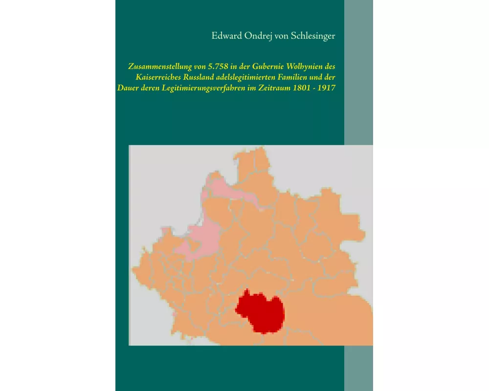 Zusammenstellung von 5.758 in der Gubernie Wolhynien des Kaiserreiches Russland adelslegitimierten Familien und der Dauer deren Legitimierungsverfahre