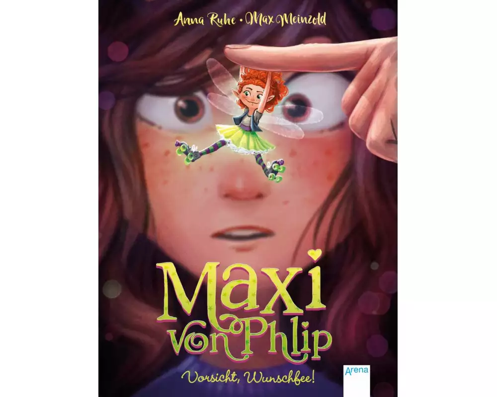Maxi von Phlip (1). Vorsicht, Wunschfee!