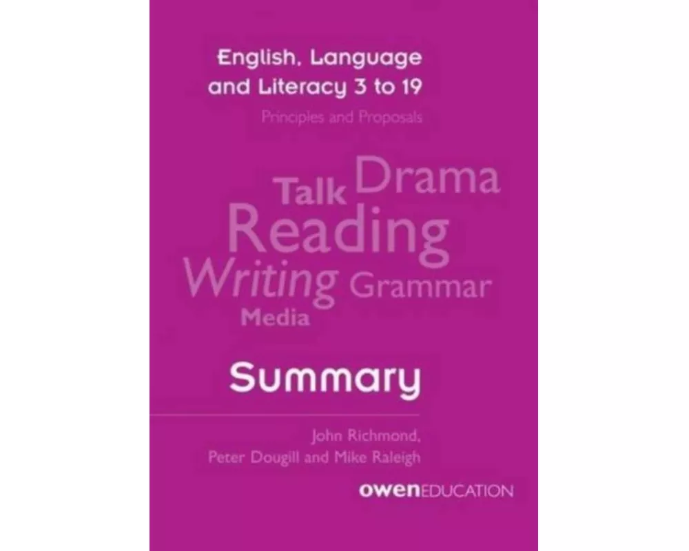 English, Language and Literacy 3 to 19: Principles and Proposals - Summary