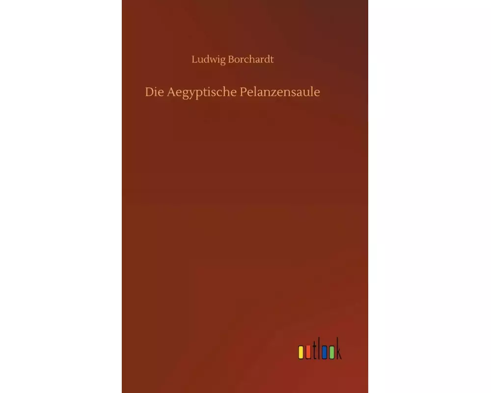 Die Aegyptische Pelanzensaule