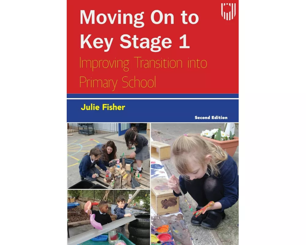 Moving on to Key Stage 1: Improving Transition into Primary School, 2e