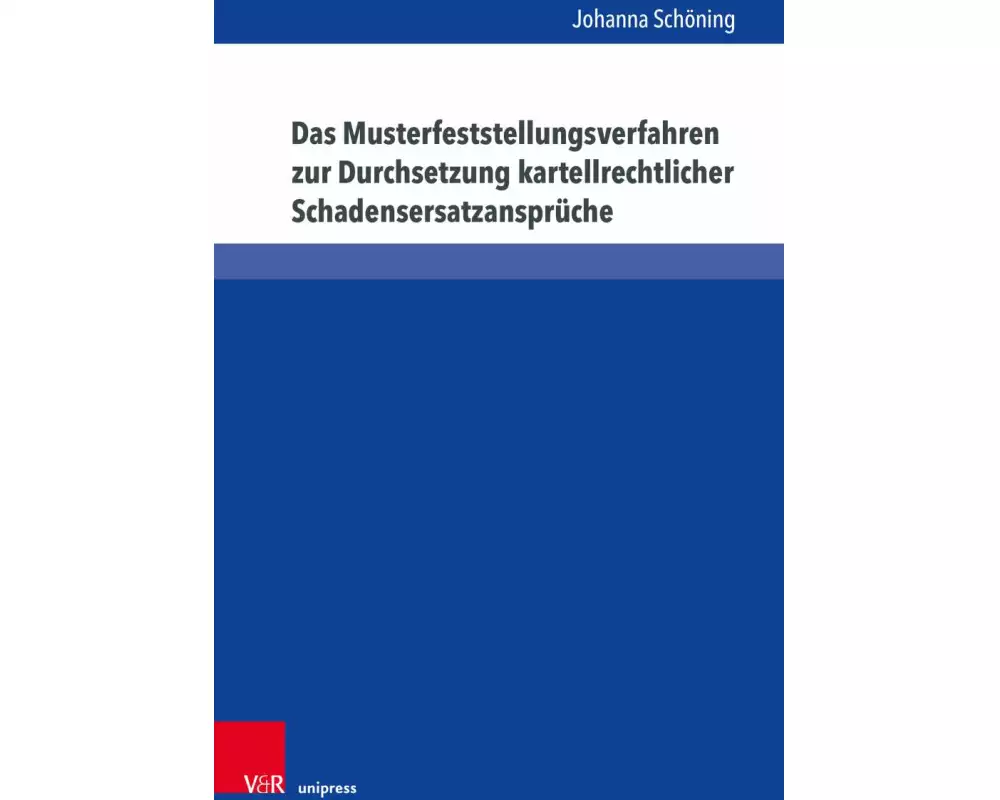 Das Musterfeststellungsverfahren zur Durchsetzung kartellrechtlicher Schadensersatzansprüche