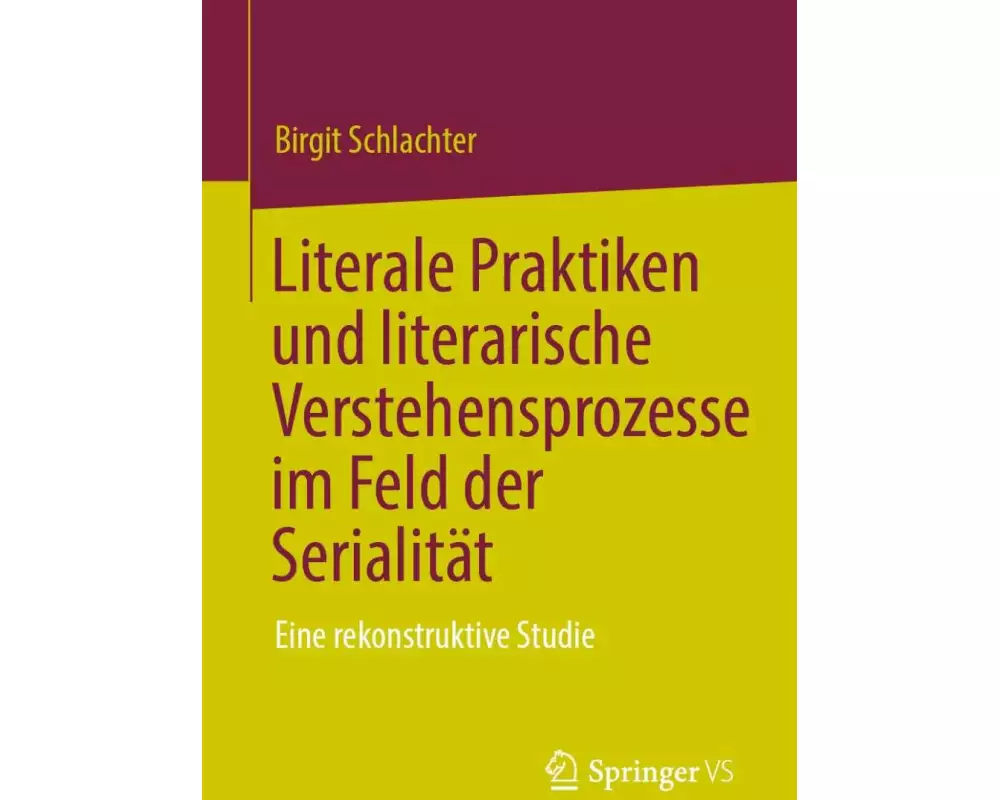 Literale Praktiken und literarische Verstehensprozesse im Feld der Serialität