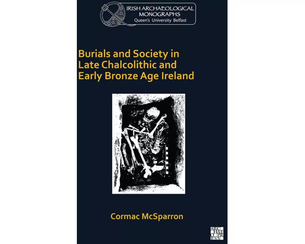 Burials and Society in Late Chalcolithic and Early Bronze Age Ireland