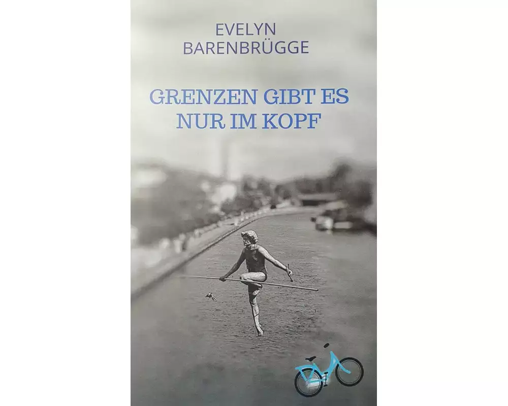 Grenzen gibt es nur im Kopf